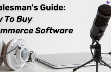 A Salesman's Guide: How To Buy eCommerce Software