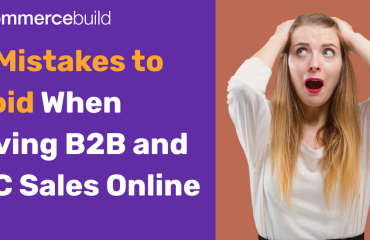 10 Mistakes to Avoid When Moving B2B and B2C Sales Online