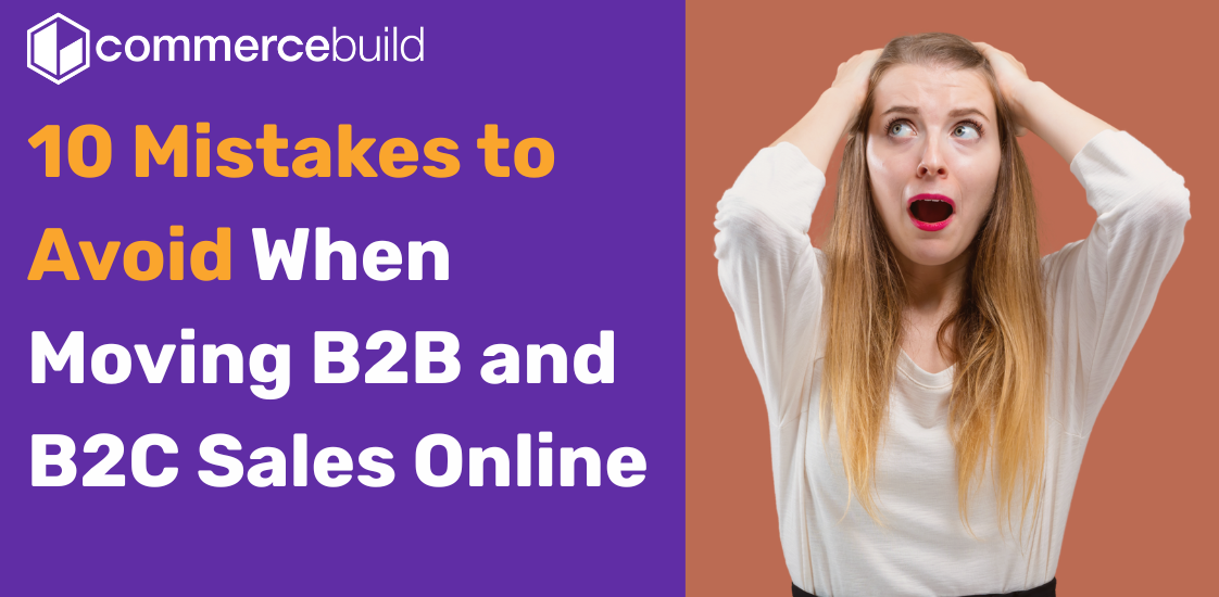 10 Mistakes to Avoid When Moving B2B and B2C Sales Online