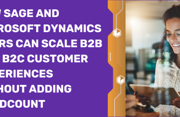 How Sage and Microsoft Dynamics Users Can Scale B2B and B2C Customer Experiences Without Adding Headcount (1122 x 550 px) (1) How Sage and Microsoft Dynamics Users Can Scale B2B and B2C Customer Experiences Without Adding Headcount
