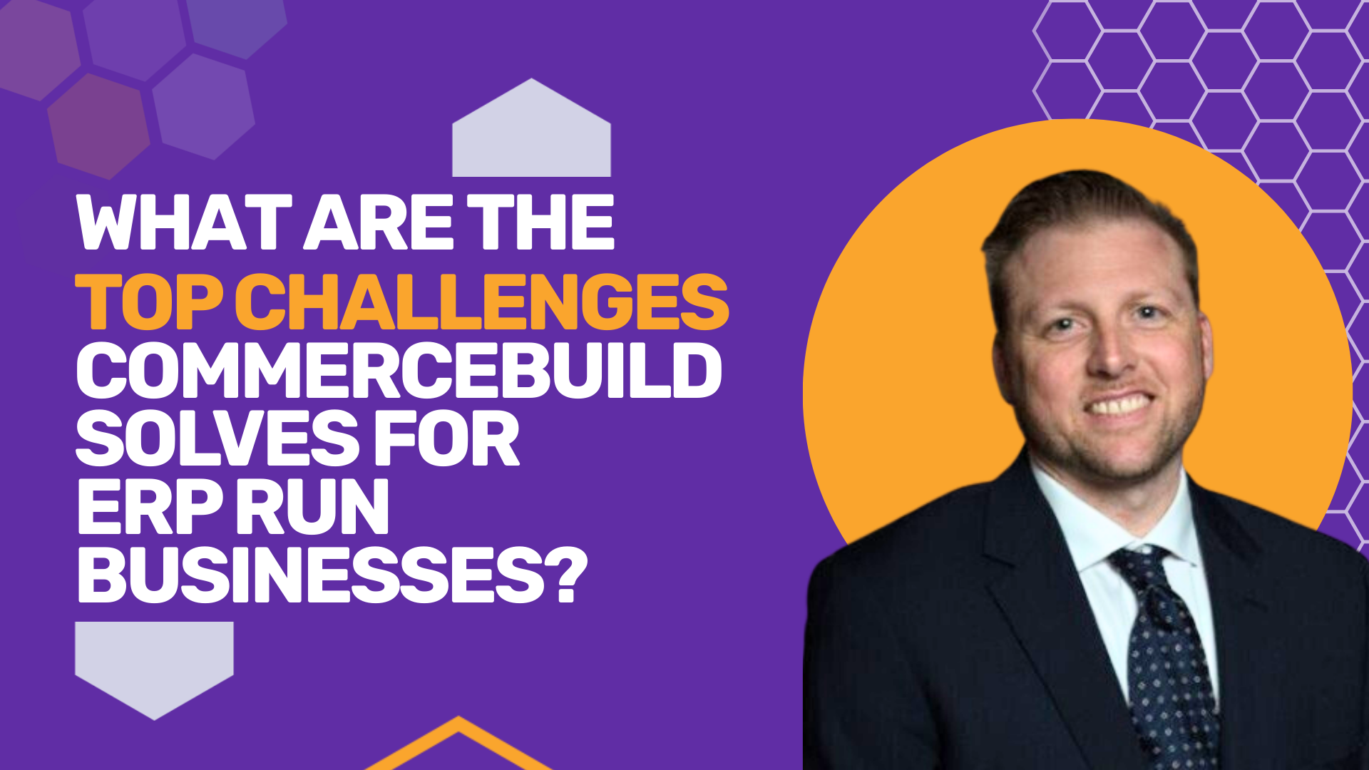 What Are The Top Challenges commercebuild Solves For ERP Run Businesses